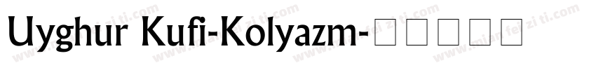 Uyghur Kufi-Kolyazm字体转换